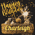 Celebrate Charleigh's birthday with a GIF featuring chocolate cake, a lit sparkler, and golden stars