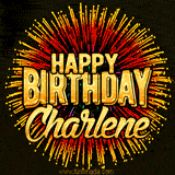 Golden 'Happy Birthday Charlene' text accompanied by animated rainbow fireworks for a festive animated greeting.