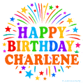 Happy Birthday Charlene' GIF with rainbow-colored letters, colorful stars, and fireworks on white background.