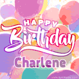 A vibrant name GIF featuring colorful balloons in shades of pink, orange, and yellow with the bold text 'Happy Birthday Charlene' in festive fonts, creating a lively birthday vibe.