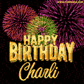 Wishing You A Happy Birthday, Charli! Best fireworks GIF animated greeting card.