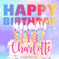 Animated Happy Birthday Cake with Name Charlotte and Burning Candles
