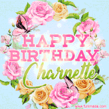 A charming animated GIF featuring 'Happy Birthday Charnette' in pink and green text, surrounded by delicate roses, leaves, and fluttering butterflies on a soft light blue pastel background.