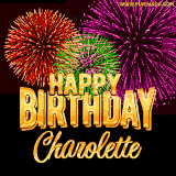 A golden 'Happy Birthday Charolette' message with vibrant fireworks in the background, creating a festive and celebratory vibe in this animated name GIF.