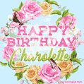 A charming animated GIF featuring 'Happy Birthday Charolette' in pink and green text, surrounded by delicate roses, leaves, and fluttering butterflies on a soft light blue pastel background.