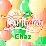 Animated GIF featuring colorful balloons in the background with the cheerful text 'Happy Birthday Chaz'.