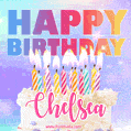 Animated Happy Birthday Cake with Name Chelsea and Burning Candles