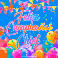 A vibrant animated GIF with 'Feliz Cumpleaños Chief' written in colorful script, surrounded by balloons, confetti, and bunting on a bright blue background.