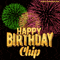 Wishing You A Happy Birthday, Chip! Best fireworks GIF animated greeting card.