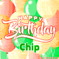 Happy Birthday Image for Chip. Colorful Birthday Balloons GIF Animation.