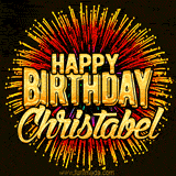 Golden 'Happy Birthday Christabel' text accompanied by animated rainbow fireworks for a festive animated greeting.