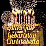 A chocolate birthday cake with glowing candles, the German text 'Alles Gute zum Geburtstag Christabella,' and vibrant fireworks lighting up the background in an animated GIF.