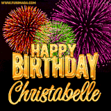 A golden 'Happy Birthday Christabelle' message with vibrant fireworks in the background, creating a festive and celebratory vibe in this animated name GIF.