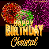 A golden 'Happy Birthday Christal' message with vibrant fireworks in the background, creating a festive and celebratory vibe in this animated name GIF.