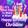 It's Your Day To Make A Wish! Happy Birthday Christine!