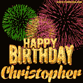 Wishing You A Happy Birthday, Christopher! Best fireworks GIF animated greeting card.