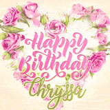A stunning heart made of pink roses surrounds the elegant script text 'Happy Birthday Chryssa' on a soft beige background. Animated sparkles add a magical and festive feel.