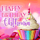 A vibrant birthday GIF featuring a rainbow-colored cupcake topped with white frosting, sprinkles, and a lit candle. The text reads 'Happy Birthday Chthonia' in bold pink and violet letters with white outline.