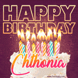 A colorful birthday cake topped with lit candles, with the words 'Happy Birthday Chthonia' in bold glowing letters on a burgundy background. Animated flames add a festive touch.