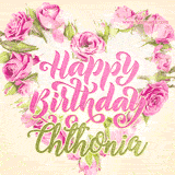 A stunning heart made of pink roses surrounds the elegant script text 'Happy Birthday Chthonia' on a soft beige background. Animated sparkles add a magical and festive feel.