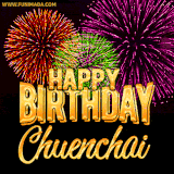 A golden 'Happy Birthday Chuenchai' message with vibrant fireworks in the background, creating a festive and celebratory vibe in this animated name GIF.