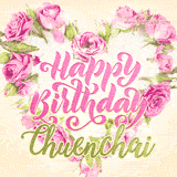 A stunning heart made of pink roses surrounds the elegant script text 'Happy Birthday Chuenchai' on a soft beige background. Animated sparkles add a magical and festive feel.
