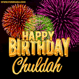 A golden 'Happy Birthday Chuldah' message with vibrant fireworks in the background, creating a festive and celebratory vibe in this animated name GIF.