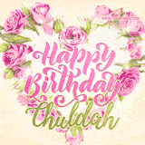 A stunning heart made of pink roses surrounds the elegant script text 'Happy Birthday Chuldah' on a soft beige background. Animated sparkles add a magical and festive feel.