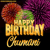 A golden 'Happy Birthday Chumani' message with vibrant fireworks in the background, creating a festive and celebratory vibe in this animated name GIF.
