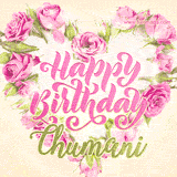 A stunning heart made of pink roses surrounds the elegant script text 'Happy Birthday Chumani' on a soft beige background. Animated sparkles add a magical and festive feel.