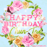 A charming animated GIF featuring 'Happy Birthday Chun-Tao' in pink and green text, surrounded by delicate roses, leaves, and fluttering butterflies on a soft light blue pastel background.
