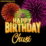 A golden 'Happy Birthday Chusi' message with vibrant fireworks in the background, creating a festive and celebratory vibe in this animated name GIF.