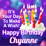 A colorful birthday GIF for Chyanne featuring a cupcake with vibrant lit candles and the text 'It's Your Day to Make a Wish! Happy Birthday Chyanne' in bold letters on a festive purple background.