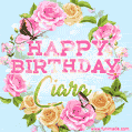 A charming animated GIF featuring 'Happy Birthday Ciara' in pink and green text, surrounded by delicate roses, leaves, and fluttering butterflies on a soft light blue pastel background.