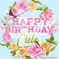 A charming animated GIF featuring 'Happy Birthday Cielo' in pink and green text, surrounded by delicate roses, leaves, and fluttering butterflies on a soft light blue pastel background.