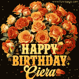 Animated bouquet of orange roses with moving butterfles and golden 'Happy Birthday Ciera' text, surrounded by sparkling accents and a dark backdrop for a luxurious feel.