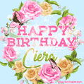 Beautiful Birthday Flowers Card for Ciera with Animated Butterflies
