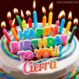 A colorful birthday cake topped with lit candles, with the words 'Happy Birthday Cierra' in bold glowing letters on a burgundy background. Animated flames add a festive touch.
