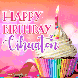 A vibrant birthday GIF featuring a rainbow-colored cupcake topped with white frosting, sprinkles, and a lit candle. The text reads 'Happy Birthday Cihuaton' in bold pink and violet letters with white outline.