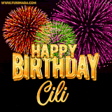 A golden 'Happy Birthday Cili' message with vibrant fireworks in the background, creating a festive and celebratory vibe in this animated name GIF.