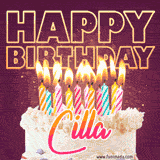 A colorful birthday cake topped with lit candles, with the words 'Happy Birthday Cilla' in bold glowing letters on a burgundy background. Animated flames add a festive touch.