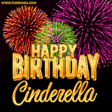 A golden 'Happy Birthday Cinderella' message with vibrant fireworks in the background, creating a festive and celebratory vibe in this animated name GIF.