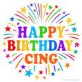 Happy Birthday Cing' GIF with rainbow-colored letters, colorful stars, and fireworks on white background.
