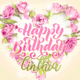 A stunning heart made of pink roses surrounds the elegant script text 'Happy Birthday Cinthia' on a soft beige background. Animated sparkles add a magical and festive feel.