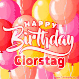 A vibrant name GIF featuring colorful balloons in shades of pink, orange, and yellow with the bold text 'Happy Birthday Ciorstag' in festive fonts, creating a lively birthday vibe.