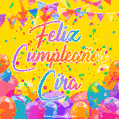 A bright and festive GIF with the text 'Feliz Cumpleaños Cira' in Spanish in colorful fonts, surrounded by confetti, balloons, and festive banners on a vibrant yellow background.