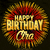 Golden 'Happy Birthday Cira' text accompanied by animated rainbow fireworks for a festive animated greeting.