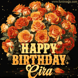 Animated bouquet of orange roses with moving butterfles and golden 'Happy Birthday Cira' text, surrounded by sparkling accents and a dark backdrop for a luxurious feel.