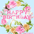 A charming animated GIF featuring 'Happy Birthday Cira' in pink and green text, surrounded by delicate roses, leaves, and fluttering butterflies on a soft light blue pastel background.