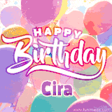 A vibrant name GIF featuring colorful balloons in shades of pink, orange, and yellow with the bold text 'Happy Birthday Cira' in festive fonts, creating a lively birthday vibe.